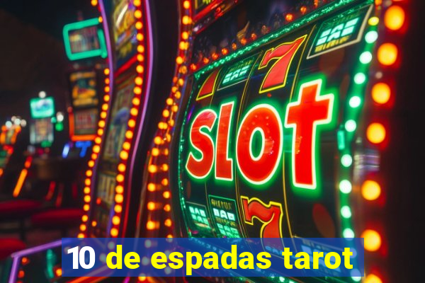 10 de espadas tarot
